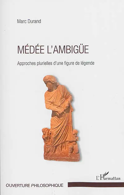 Médée l'ambiguë : approches plurielles d'une figure de légende