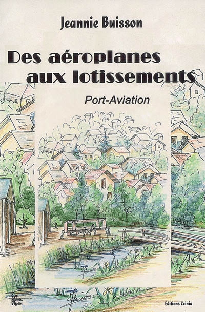 Des aéroplanes aux lotissements : Port-Aviation
