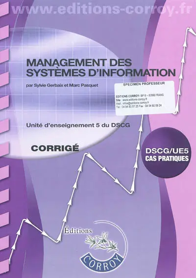 Management des systèmes d'information : unité d'enseignement 5 du DSCG, cas pratiques : corrigé
