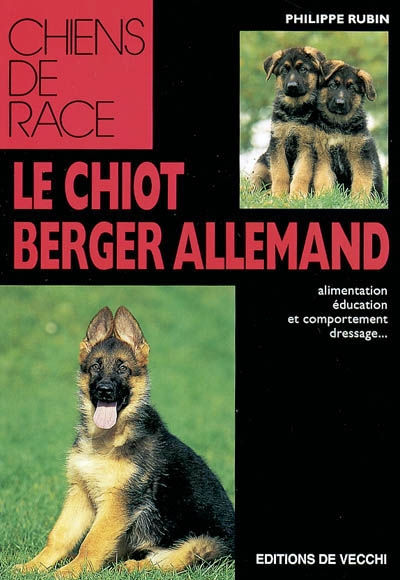 Le chiot berger allemand : élevage, alimentation, et comportement, dressage