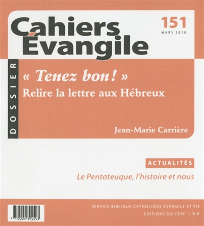 Cahiers Evangile, n° 151. Tenez bon ! : relire la lettre aux Hébreux