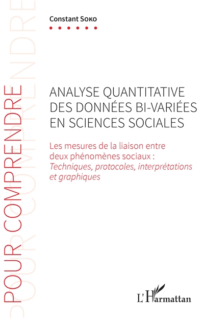 Analyse quantitative des données bi-variées en sciences sociales : les mesures de la liaison entre deux phénomènes sociaux : techniques, protocoles, interprétations et graphiques