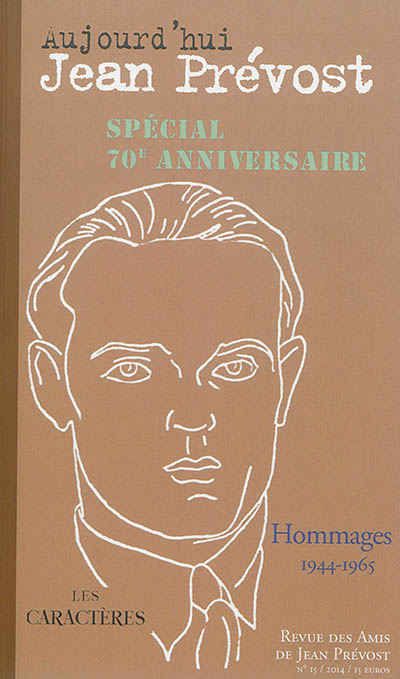 Aujourd'hui Jean Prévost, n° 15. Hommages : 1944-1965