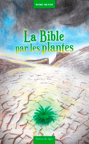 Fables & contrefables. Vol. 2. La Bible par les plantes