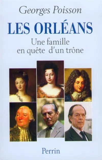 Les Orléans : une famille en quête d'un trône