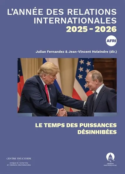 L'année des relations internationales. Vol. 26. Le temps des puissances désinhibées : 2025-2026