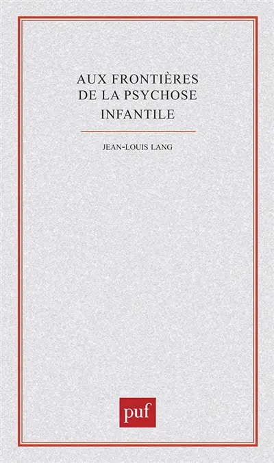 Aux frontières de la psychose infantile