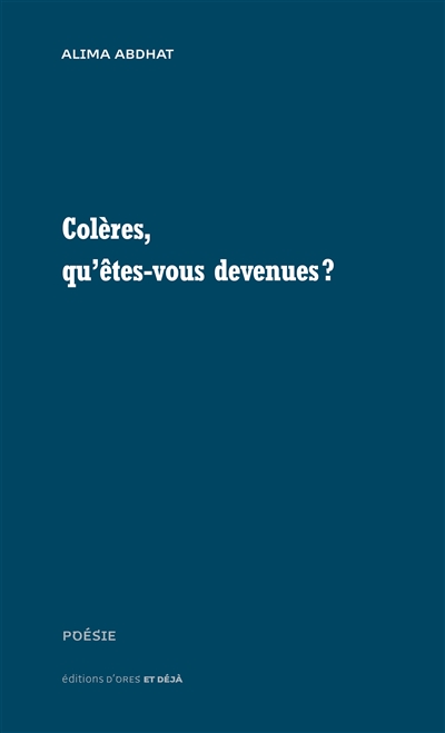 Colères, qu'êtes-vous...