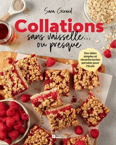 Collations sans vaisselle... ou presque : Des idées simples et réconfortantes pensées pour l'école