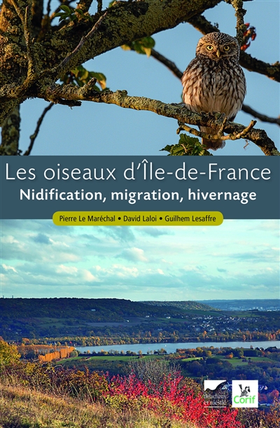 Les oiseaux d'Ile-de-France : nidification, migration, hivernage