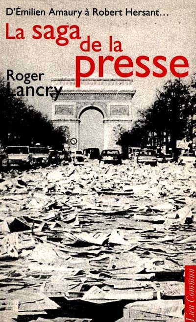La Saga de la presse : d'Emilien Amaury à Robert Hersant