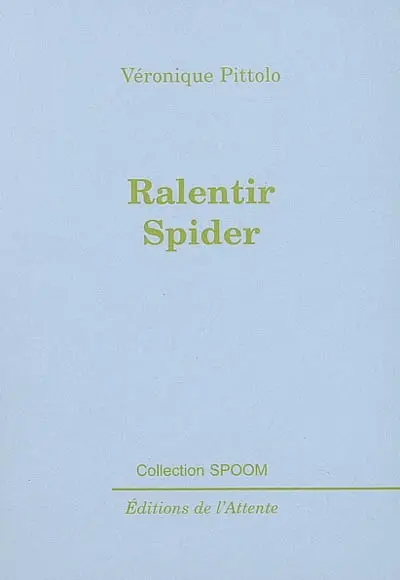Ralentir Spider