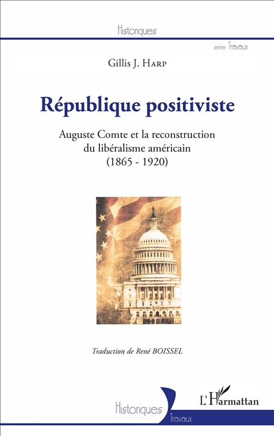 République positiviste : Auguste Comte et la reconstruction du libéralisme américain : 1865-1920