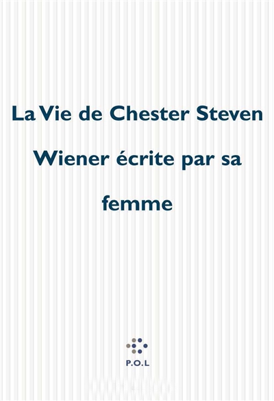 La vie de Chester Steven Wiener écrite par sa femme