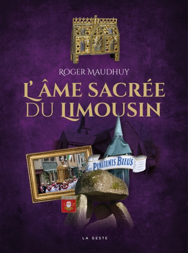 L'âme sacrée du Limousin : du paganisme au christianisme