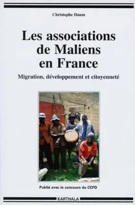Les associations de Maliens en France : migrations, développement et citoyenneté