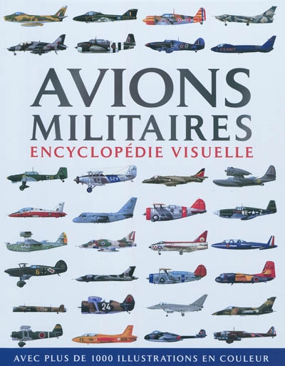 Avions militaires : encyclopédie visuelle