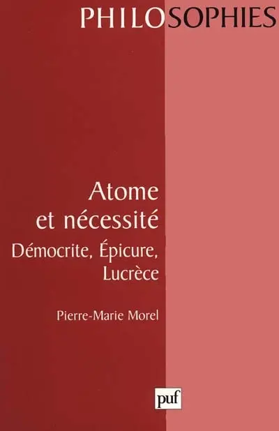 Atome et nécessité : Démocrite, Epicure, Lucrèce