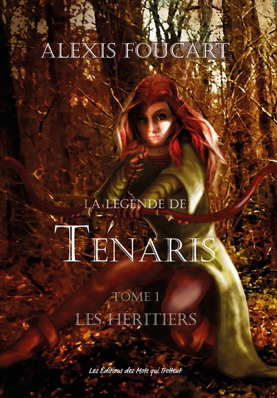 La légende de Tenaris. Vol. 1. Les héritiers