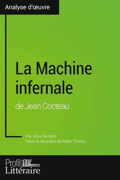 La Machine infernale de Jean Cocteau (Analyse approfondie) : Approfondissez votre lecture des romans classiques et modernes avec Profil-Litteraire.fr