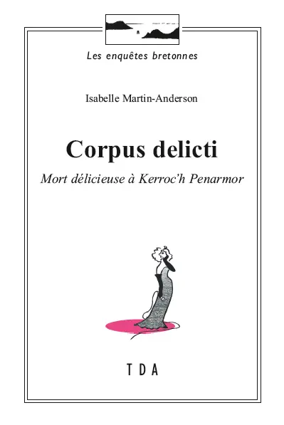 Corpus delicti : mort délicieuse à Kerroc'h Penarmor