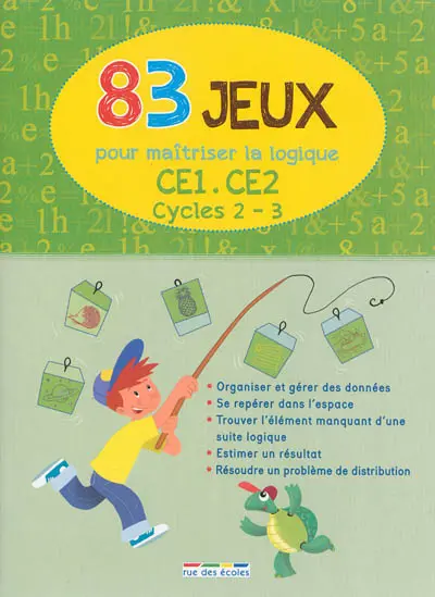 83 jeux pour maîtriser la logique : CE1, CE2, cycles 2, 3