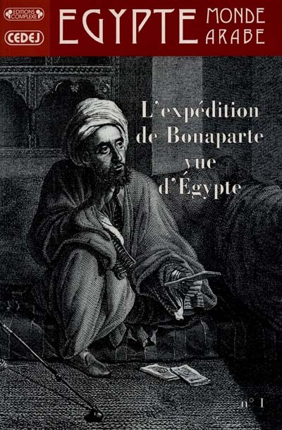 Egypte-Monde arabe, n° 1. La campagne de Bonaparte en Egypte