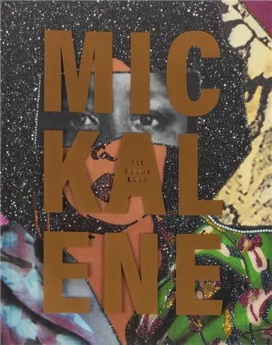 Mickalene Thomas All About Love Mickalene Thomas All About Love