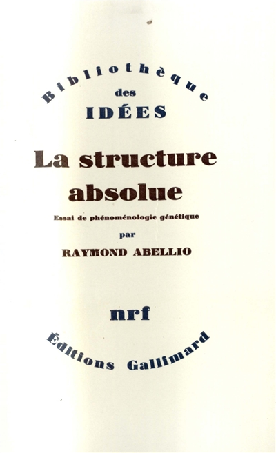 La Structure absolue : essai de phénoménologie génétique
