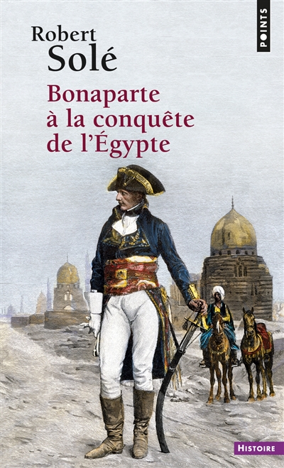Bonaparte à la conquête de l'Egypte : récit historique