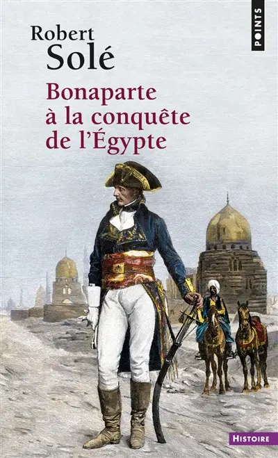 Bonaparte à la conquête de l'Egypte : récit historique