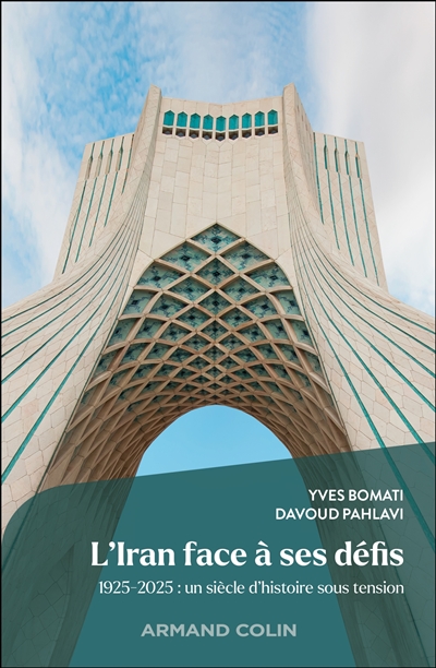 L'Iran face à ses défis : 1925-2025, un siècle d'histoire sous tension