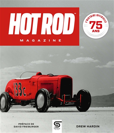 Hot rod magazine : 75 ans, l'histoire officielle