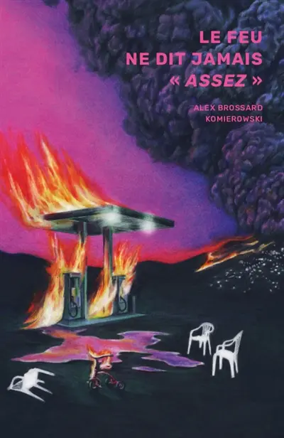 Le feu ne dit jamais assez