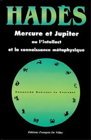 Mercure et Jupiter ou L'intellect et la connaissance métaphysique : 33 cartes du ciel inédites