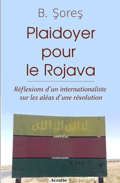 Plaidoyer pour le Rojava :...