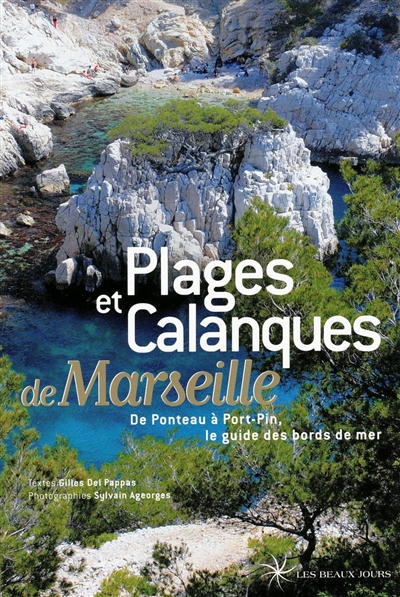 Plages et calanques de Marseille : de Ponteau à Port-Pin, le guide des bords de mer