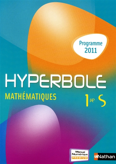 Hyperbole mathématiques 1re S : programme 2011 : format compact
