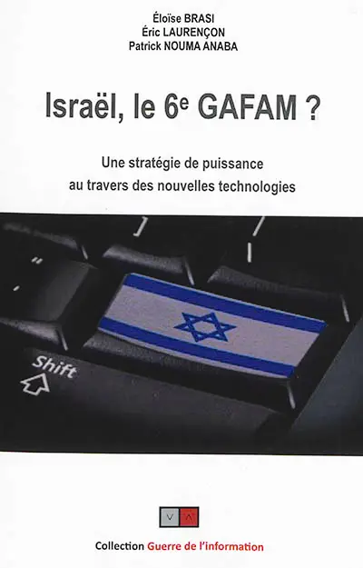 Israël, le 6e GAFAM ? : une stratégie de puissance au travers des nouvelles technologies