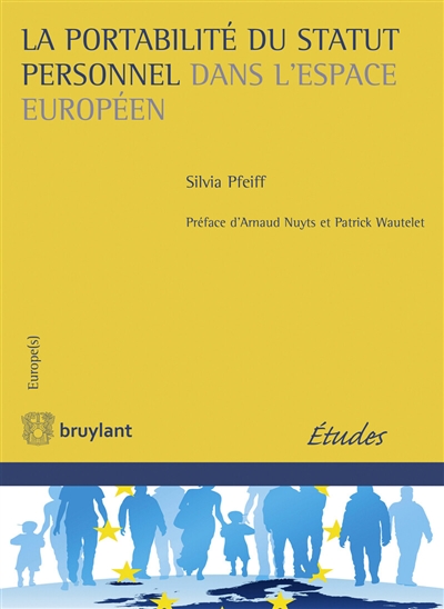 La portabilité du statut personnel dans l'espace européen : de l'émergence d'un droit fondamental à l'élaboration d'une méthode européenne de la reconnaissance