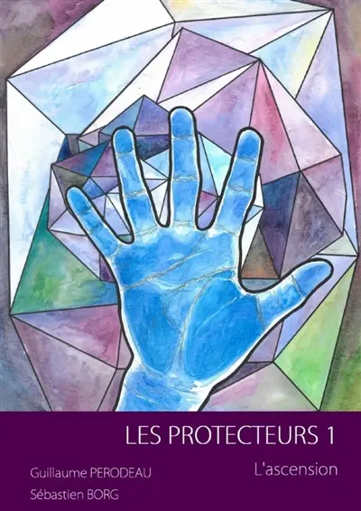 Les Protecteurs Tome 1 : Ascension