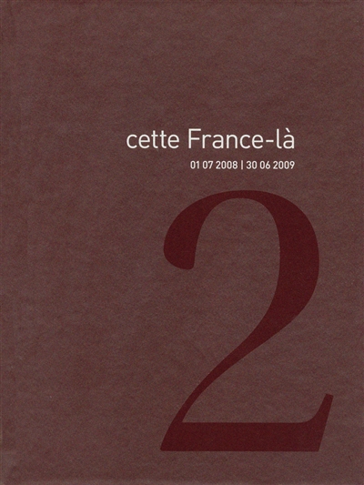 Cette France-là. Vol. 2. 01.07.2008-30.06.2009