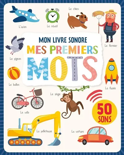 Mon livre sonore : mes premiers mots : 50 sons