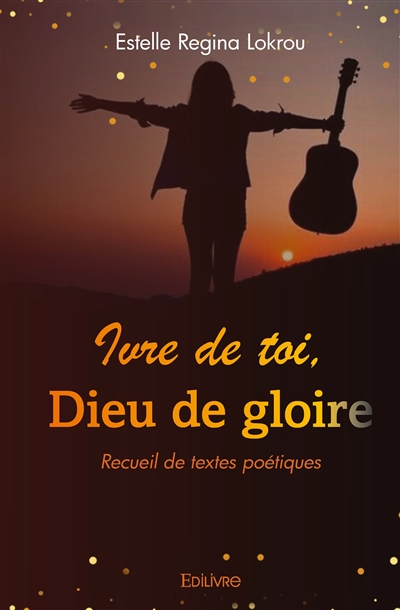 Ivre de toi, dieu de gloire