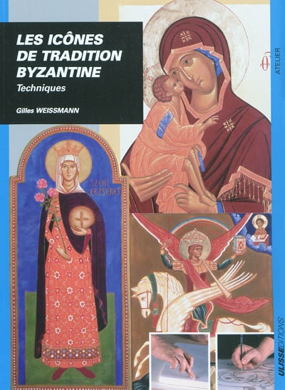 Les icônes de tradition byzantine : techniques
