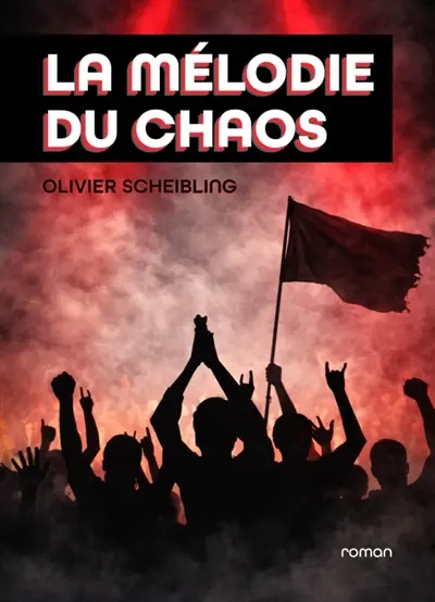 La Mélodie du chaos : Roman