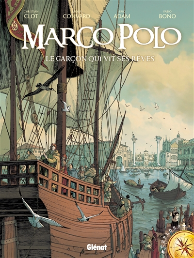 Marco Polo. Vol. 1. Le garçon qui vit ses rêves