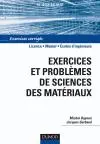 Exercices et problèmes de sciences des matériaux : exercices corrigés