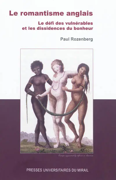 Le romantisme anglais : le défi des vulnérables et les dissidences du bonheur