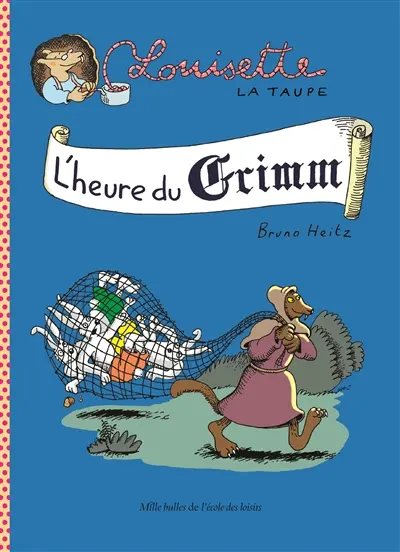 Louisette la taupe. L'heure du Grimm
